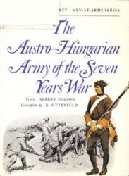 Osprey - Men at Arms 6 - The Austro-Hungarian Army of The Seven Years War
