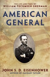 American General: The Life and Times of William Tecumseh Sherman