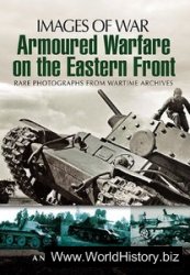 Armoured Warfare on the Eastern Front (Images of War)