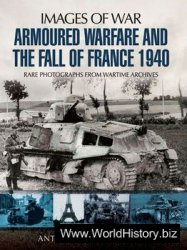 Armoured Warfare and the Fall of France (Images of War)