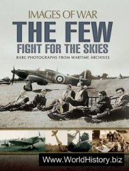 The Few: Fight for the Skies (Images of War)