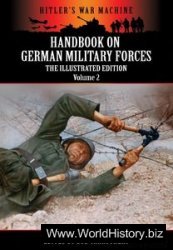 Handbook On German Military Forces - The Illustrated Edition - Volume 2 (Hitler's War Machine)