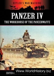 Panzer IV: The Workhorse of the Panzerwaffe (Hitler's War Machine)