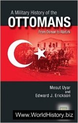 A Military History of the Ottomans, From Osman to Ataturk