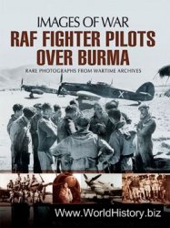 RAF Fighter Pilots Over Burma (Images of War)