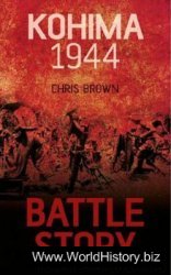 Kohima 1944 (Battle Story)