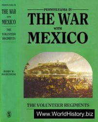 Pennsylvania in the War with Mexico: The Volunteer Regiments