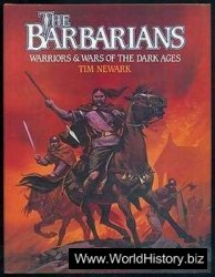 The Barbarians. Warriors & Wars of the Dark Ages