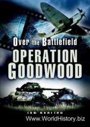 Operation Goodwood: Over The Battlefield