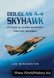 Douglas A-4 Skyhawk: Attack and Close-Support Fighter Bomber