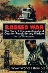 Ragged War - The Story of Unconventional and Counter-Revolutionary Warfare