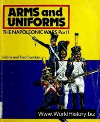 Arms and Uniforms: The Napoleonic Wars Part 1