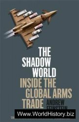 The Shadow World - Inside the Global Arms Trade