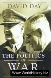 The Politics of War - Australia at War, 1939-45 - From Churchill to Macarthur
