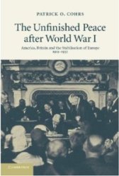 The Unfinished Peace after World War I: America, Britain and the Stabilisation of Europe, 1919-1932