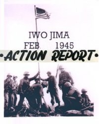 Action Report, Iwo Jima, February, 1945