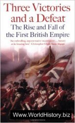 Three Victories and a Defeat: The Rise and Fall of the First British Empire, 1714-1783