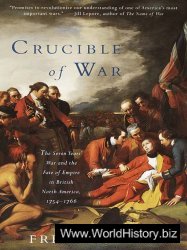 Crucible of War: The Seven Years' War and the Fate of Empire in British North America, 1754-1766