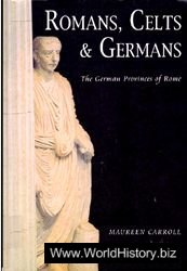 Romans, Celts & Germans: The German Provinces of Rome