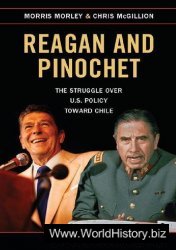 Reagan and Pinochet: The Struggle over US Policy toward Chile