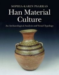 Han Material Culture: An Archaeological Analysis and Vessel Typology