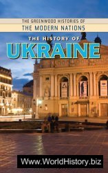 The History of Ukraine. The Greenwood Histories of the Modern Nations