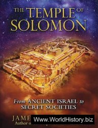 The Temple of Solomon: From Ancient Israel to Secret Societies