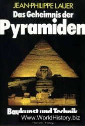 Das Geheimnis der Pyramiden. Baukunst und Technik