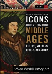 Icons of the Middle Ages: Rulers, Writers, Rebels, and Saints