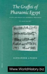 The Graffiti of Pharaonic Egypt: Scope and Roles of Informal Writings (C. 3100-332 B.C.)