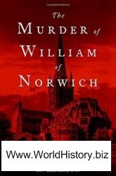 The Murder of William of Norwich: The Origins of the Blood Libel in Medieval Europe