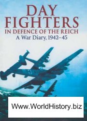 Day Fighters in Defence of Reich: A Way Diary, 1942-45