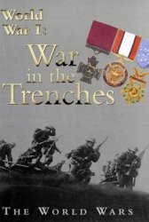 World War I: War in the Trenches (World Wars)