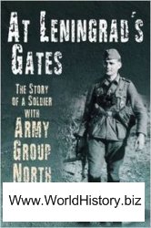 At Leningrad's Gates The Combat Memoirs of a Soldier with Army Group North