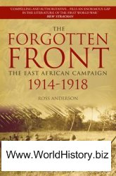 The Forgotten Front: The East African Campaign 1914-1918