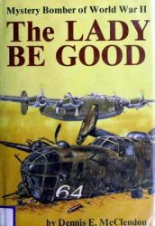 The Lady Be Good: Mystery Bomber of World War II