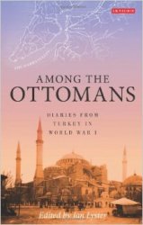 Among the Ottomans Diaries from Turkey in World War I