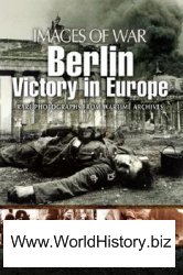 Berlin: Victory in Europe (Images of War)