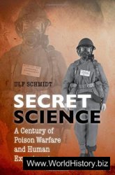 ecret Science: A Century of Poison Warfare and Human Experiments