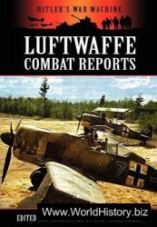 Luftwaffe Combat Reports (Hitler's War Machine)