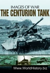 The Centurion Tank (Images of War)