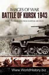 Battle of Kursk 1943 (Images of War)