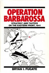 Operation Barbarossa: Strategy and Tactics on the Eastern Front, 1941