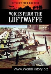 Voices from the Luftwaffe (Hitler's War Machine)