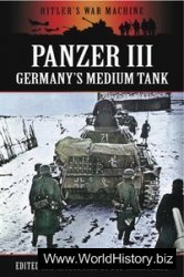 Panzer III - Germany's Medium Tank (Hitler's War Machine)