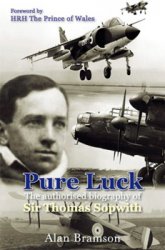 Pure Luck - The Authorised Biography of Sir Thomas Sopwith 1888-1989