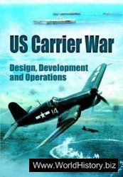 US Carrier War: Design, Development and Operations
