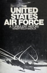 The United States Air Force: A Turbulent History
