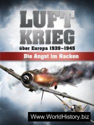 Luftkrieg uber Europa 1939-1945: Die Angst im Nacken