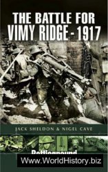 The Battle for Vimy Ridge 1917 (Battleground Europe)